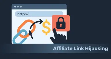 Affiliate Link Hijacking: What It Is, Why It Happens, and How to Fight Back