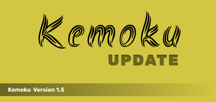 Kemoku Version 1.5 Updates